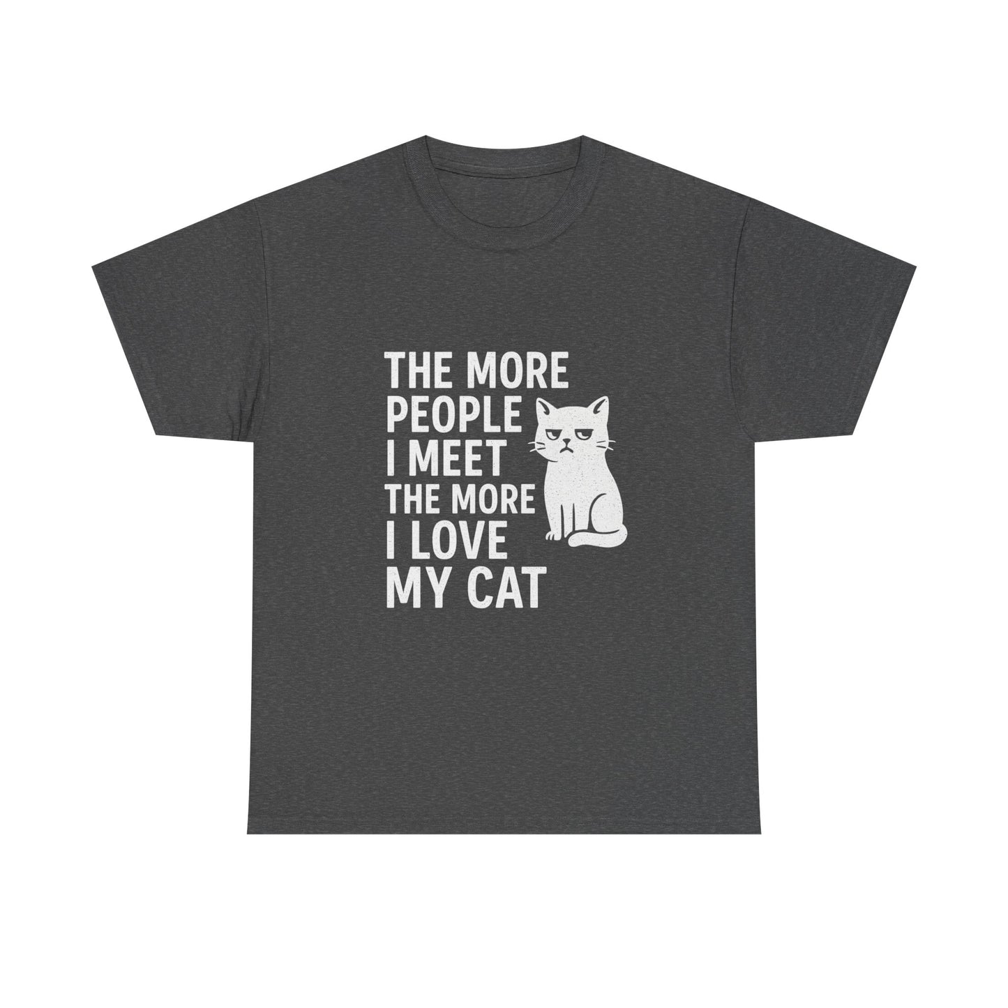 The More People I Meet, The More I Love My Cat – Anti-Social Feline Tee