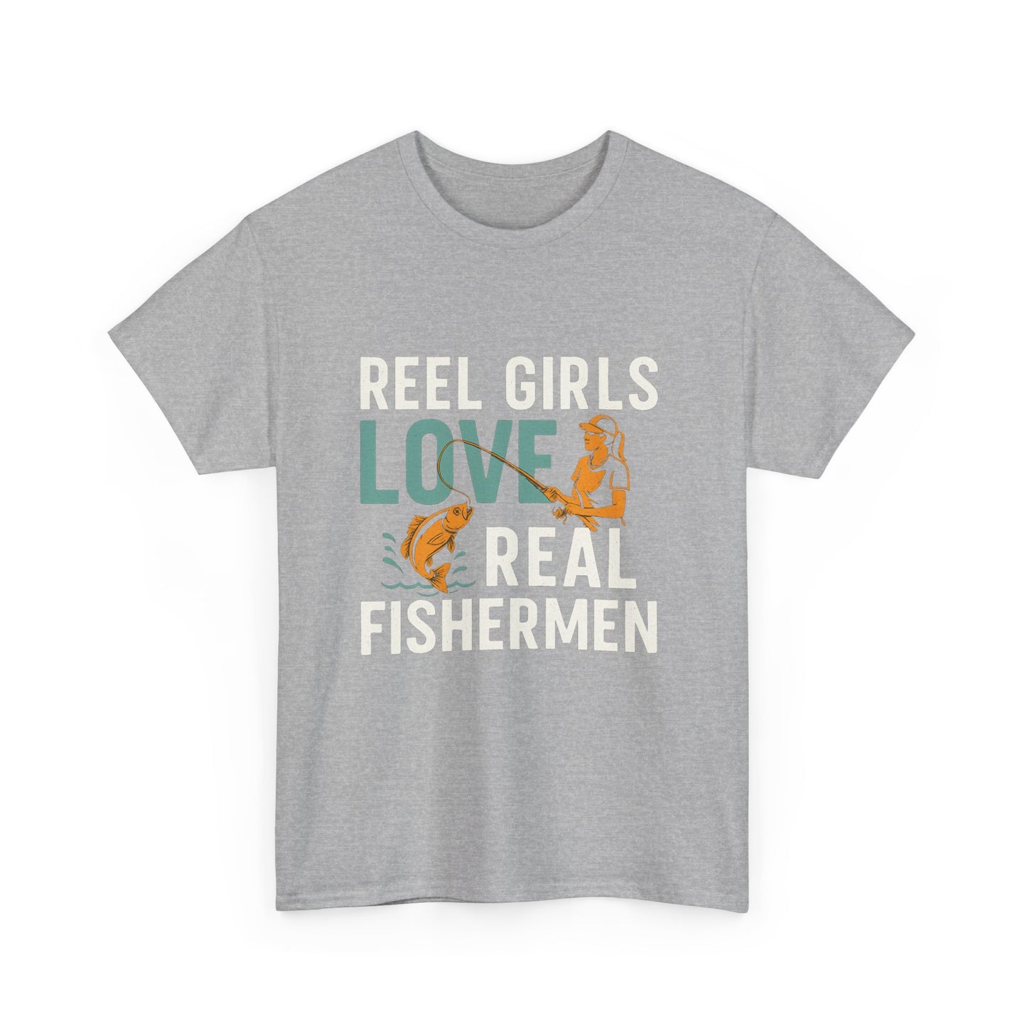 Reel Girls Love Real Fishermen – Funny Fishing Tee