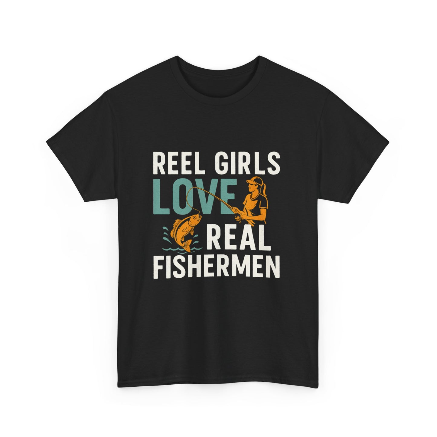 Reel Girls Love Real Fishermen – Funny Fishing Tee