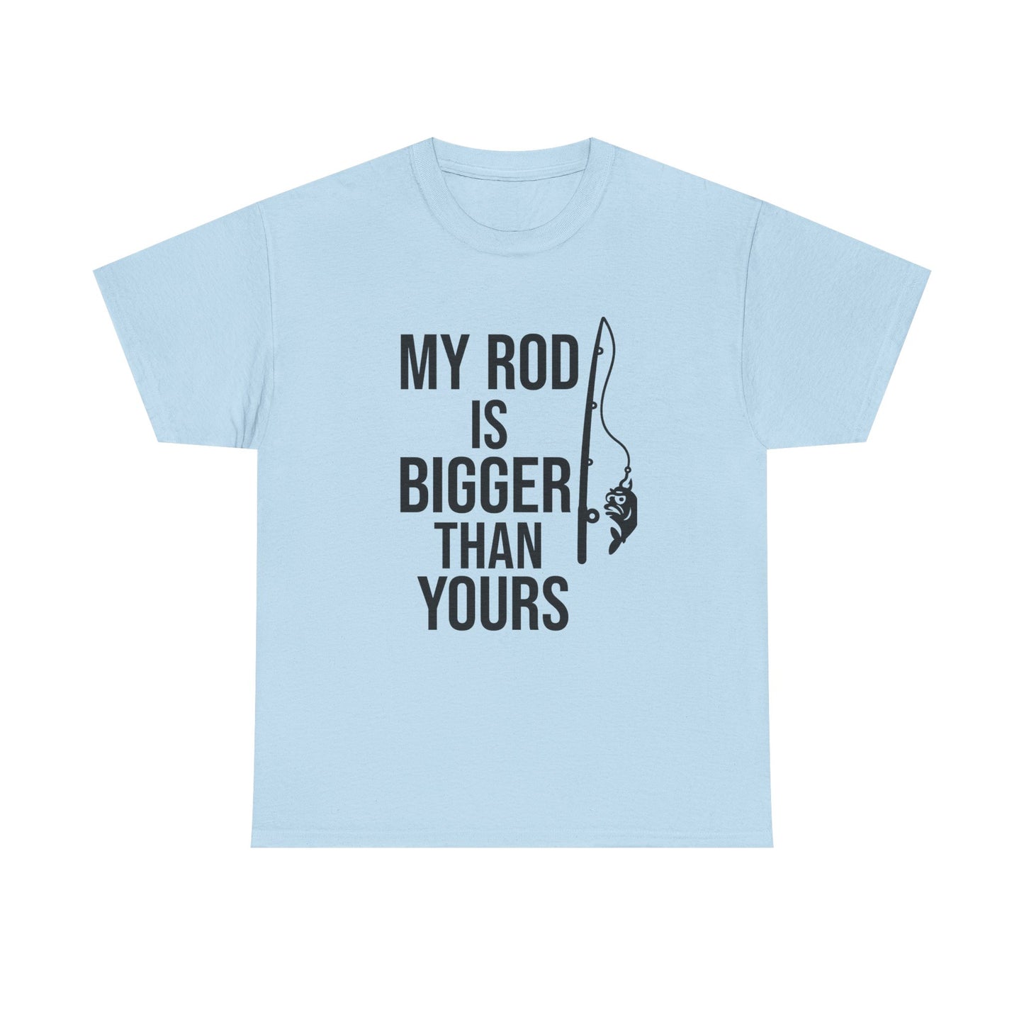 My Rod Is Bigger Than Yours – Confidence Cast Tee
