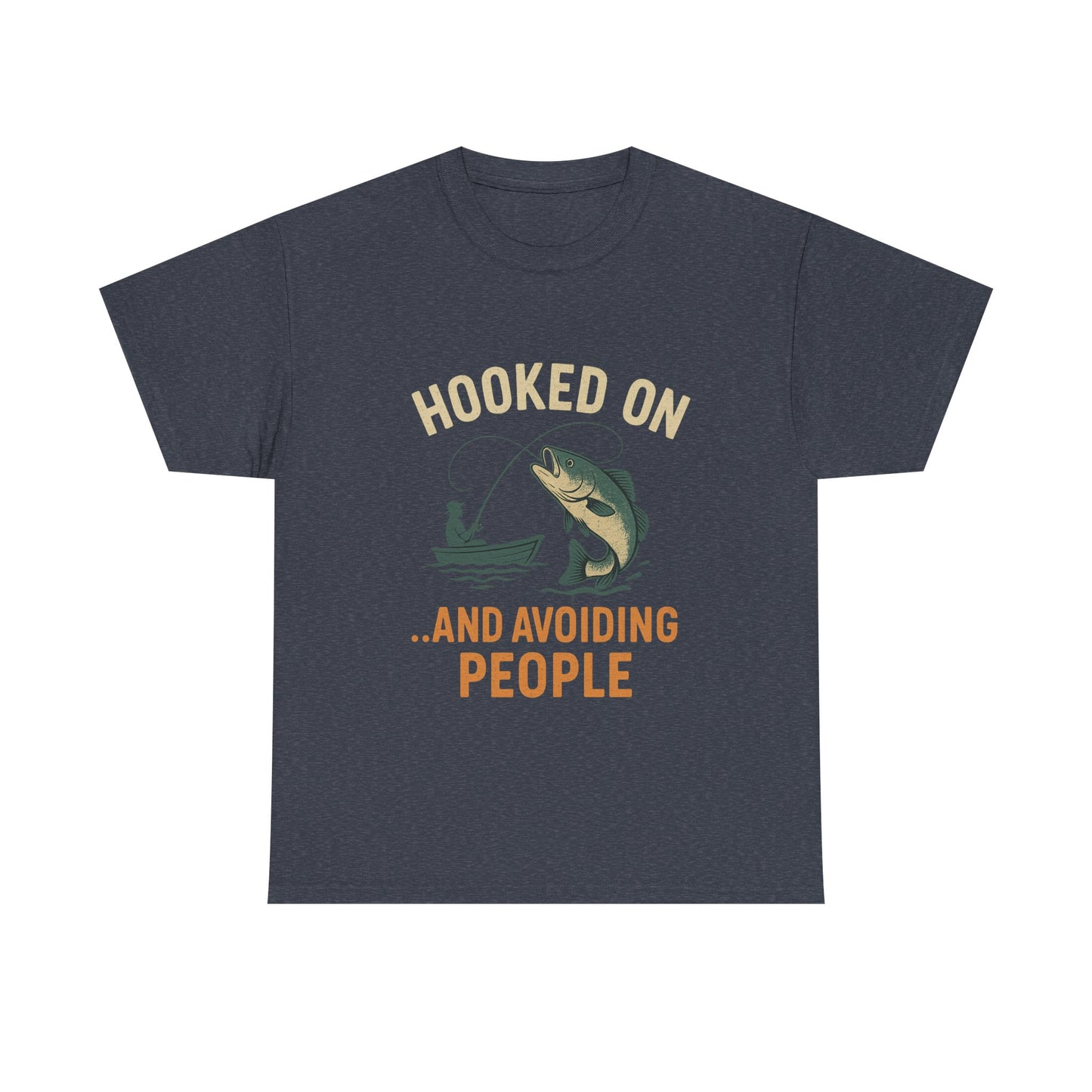 Hooked on Fishing & Avoiding People – Social Skills Not Included Tee
