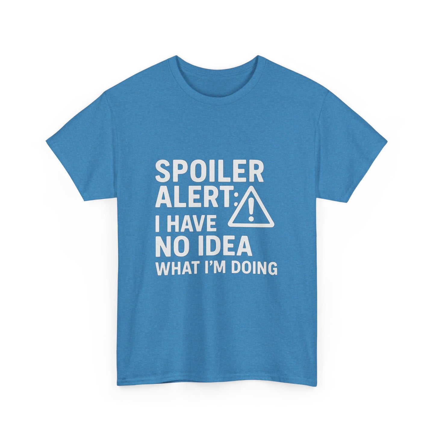 Spoiler Alert: I Have No Idea What I’m Doing – Chaos in Progress Tee