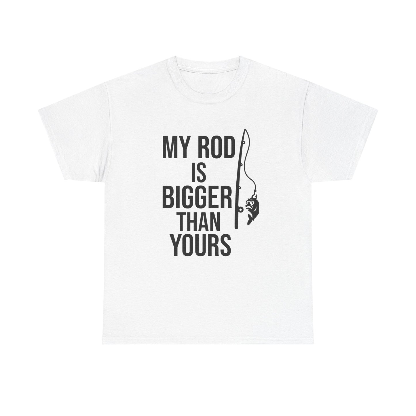 My Rod Is Bigger Than Yours – Confidence Cast Tee