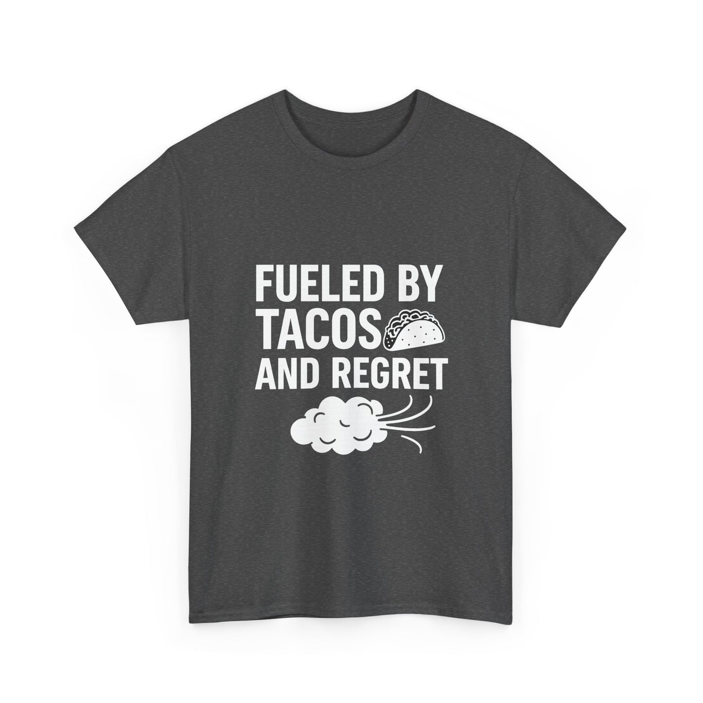 Fueled by Tacos and Regret – Spicy Life Decisions Tee