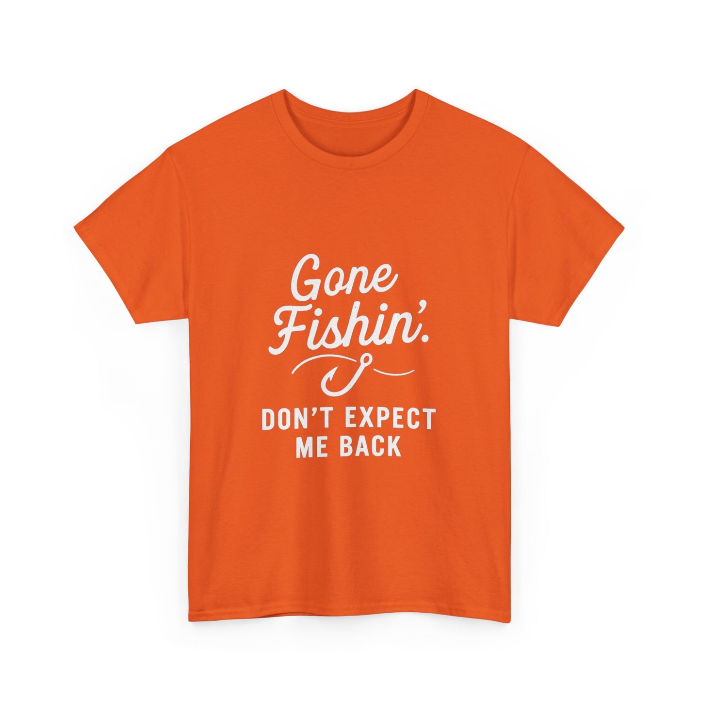 Gone Fishing. Don’t Expect Me Back – Disappearing Act Tee