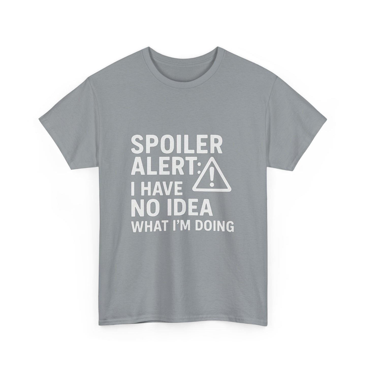 Spoiler Alert: I Have No Idea What I’m Doing – Chaos in Progress Tee
