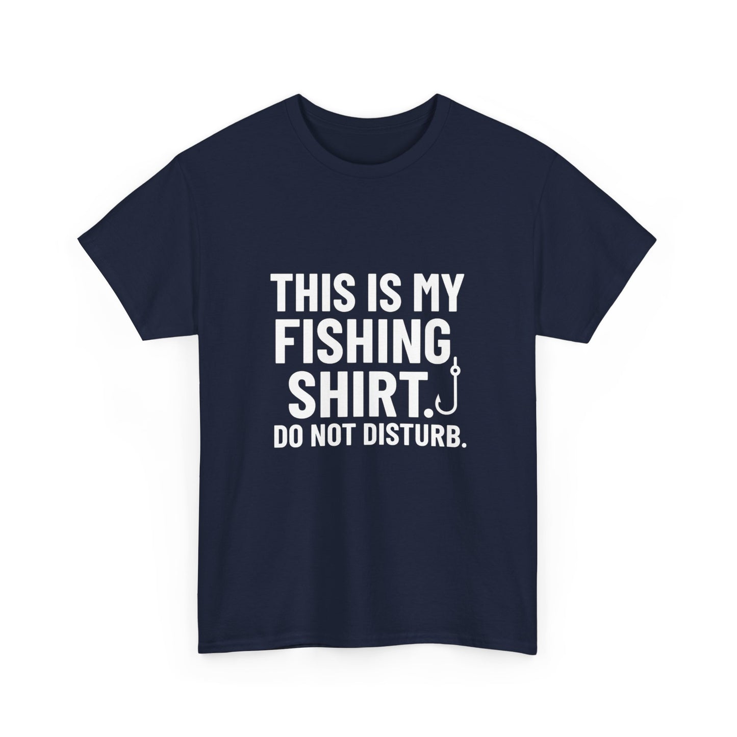 This Is My Fishing Shirt. Do Not Disturb – Silent Cast Tee
