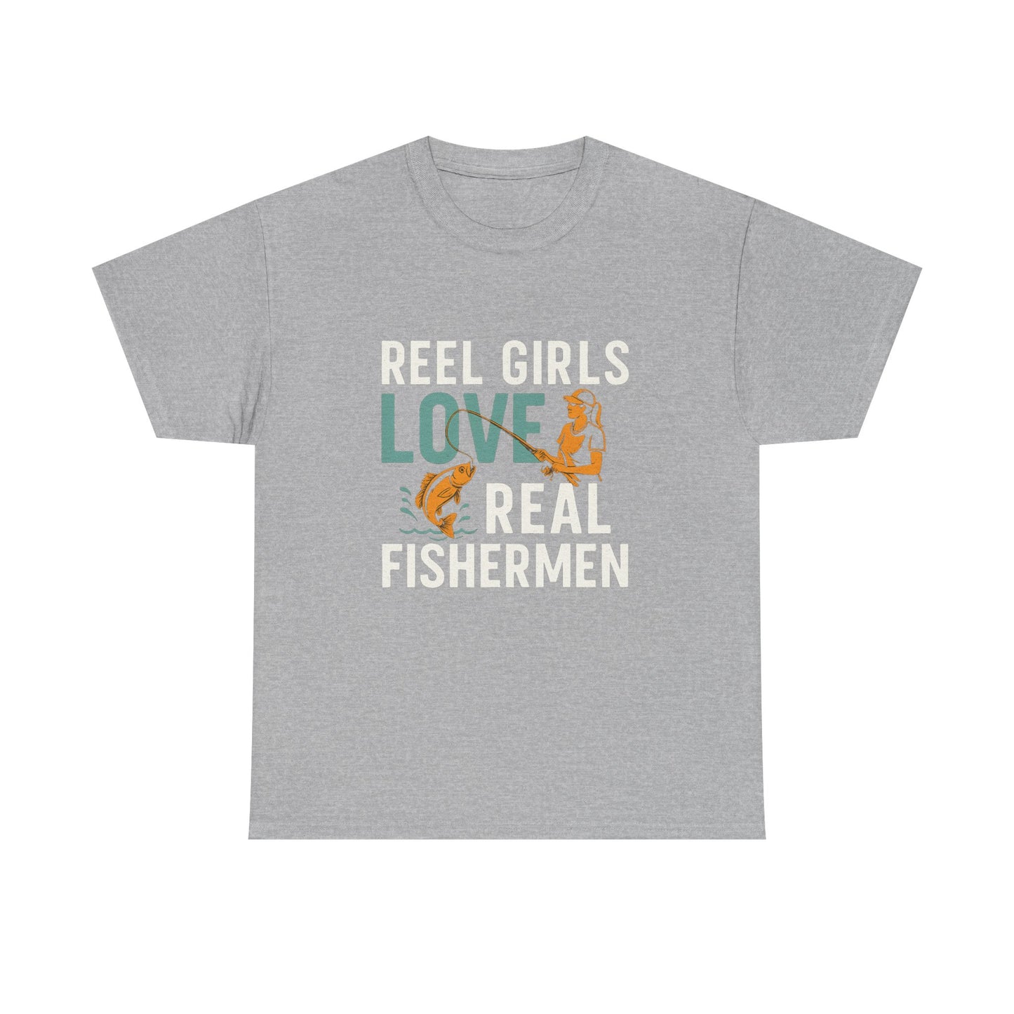 Reel Girls Love Real Fishermen – Funny Fishing Tee