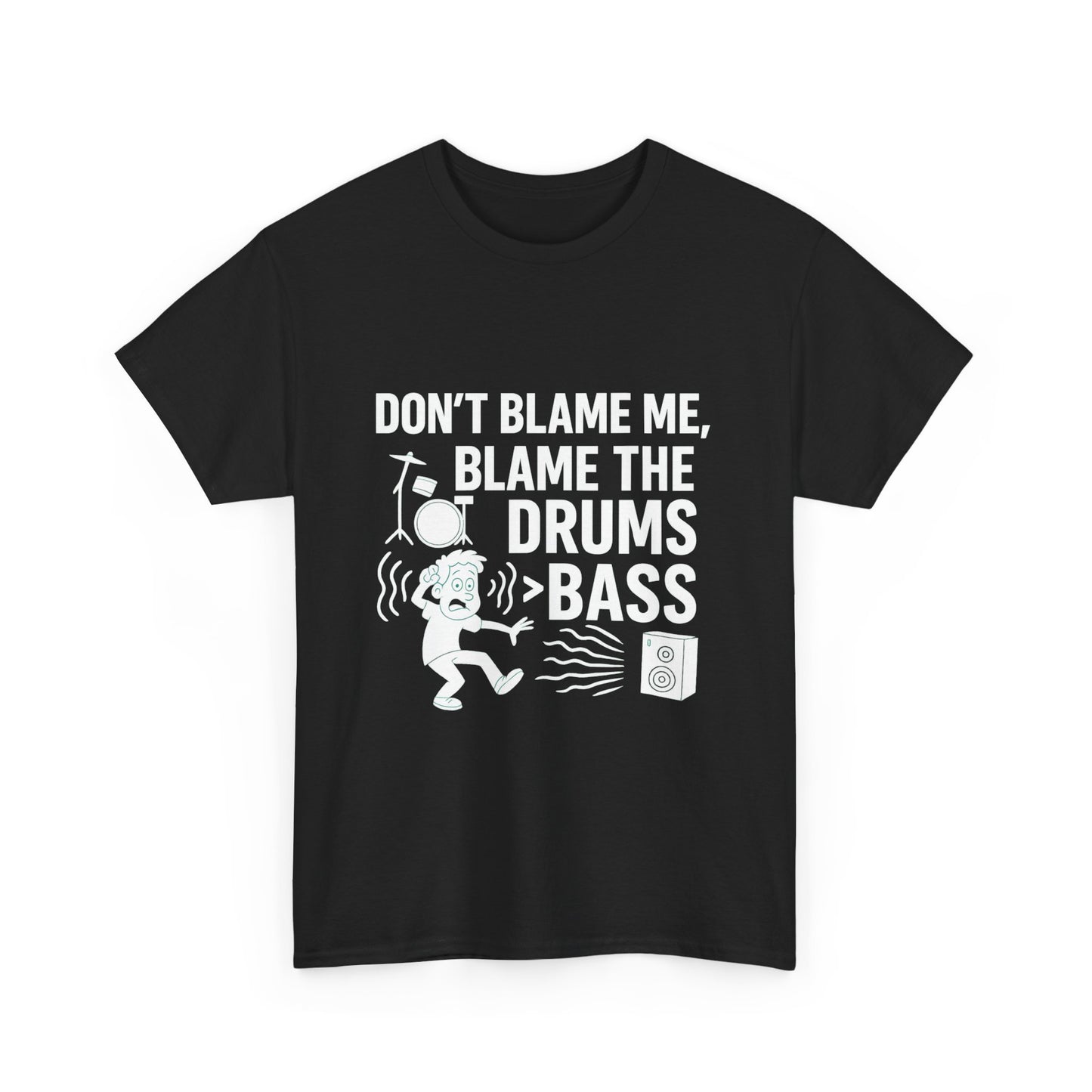 Don’t Blame Me, Blame Drums > Bass – Chaos by Rhythm Tee