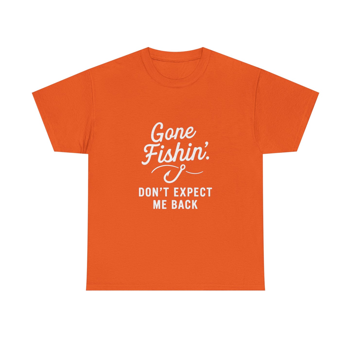 Gone Fishing. Don’t Expect Me Back – Disappearing Act Tee