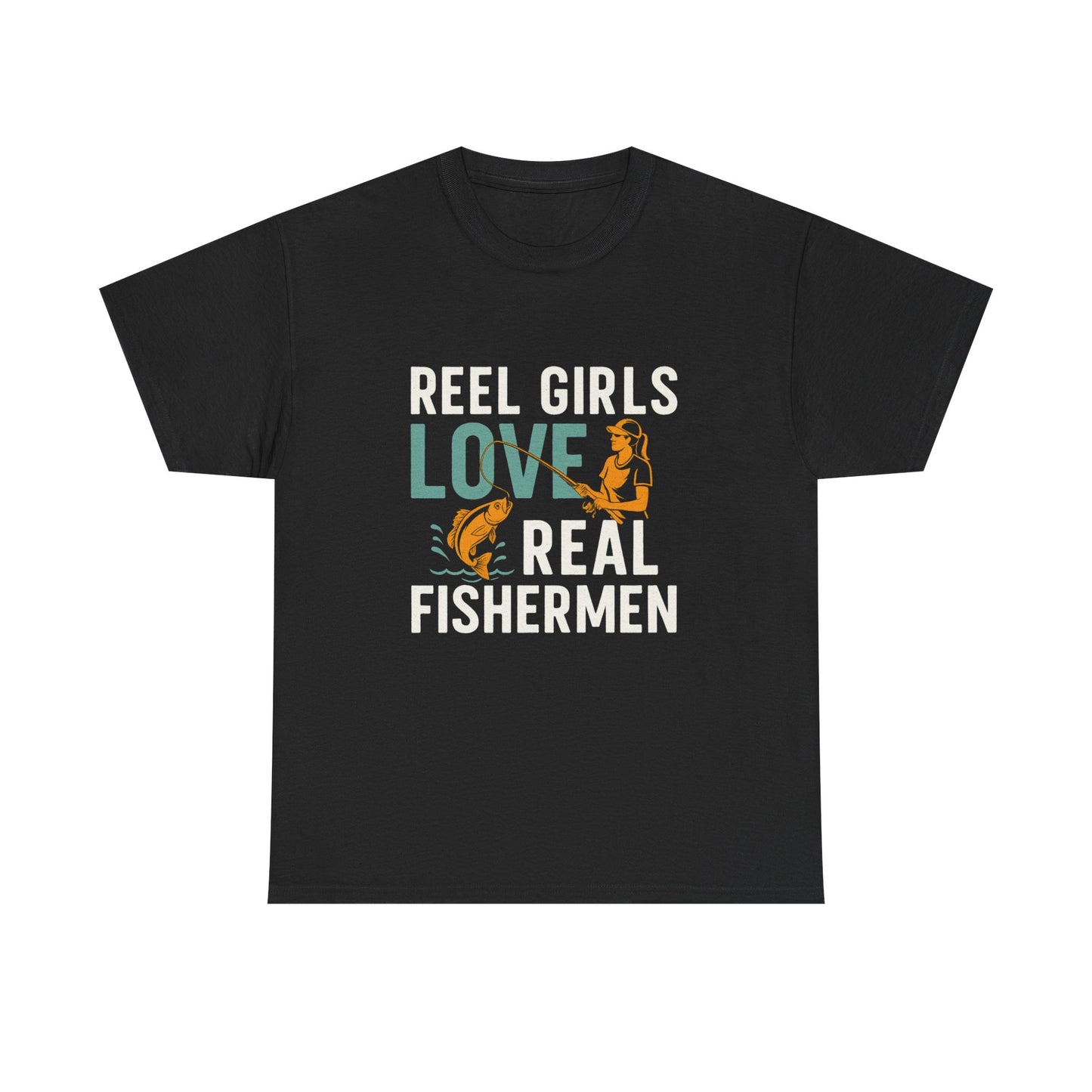 Reel Girls Love Real Fishermen – Funny Fishing Tee