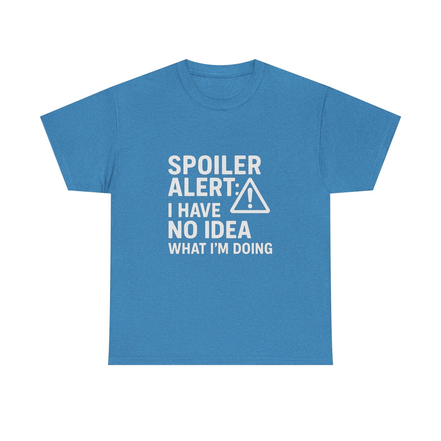 Spoiler Alert: I Have No Idea What I’m Doing – Chaos in Progress Tee