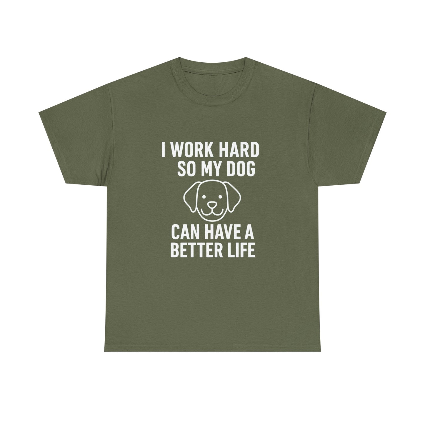 I Work Hard So My Dog Can Have a Better Life – Canine Provider Tee