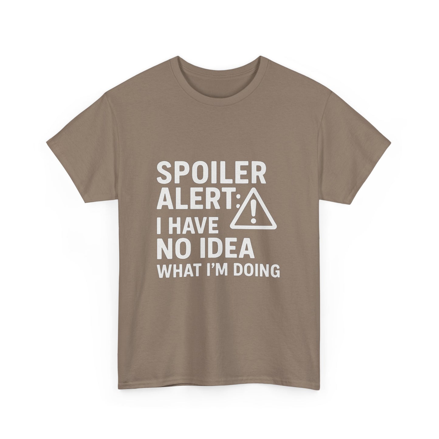Spoiler Alert: I Have No Idea What I’m Doing – Chaos in Progress Tee