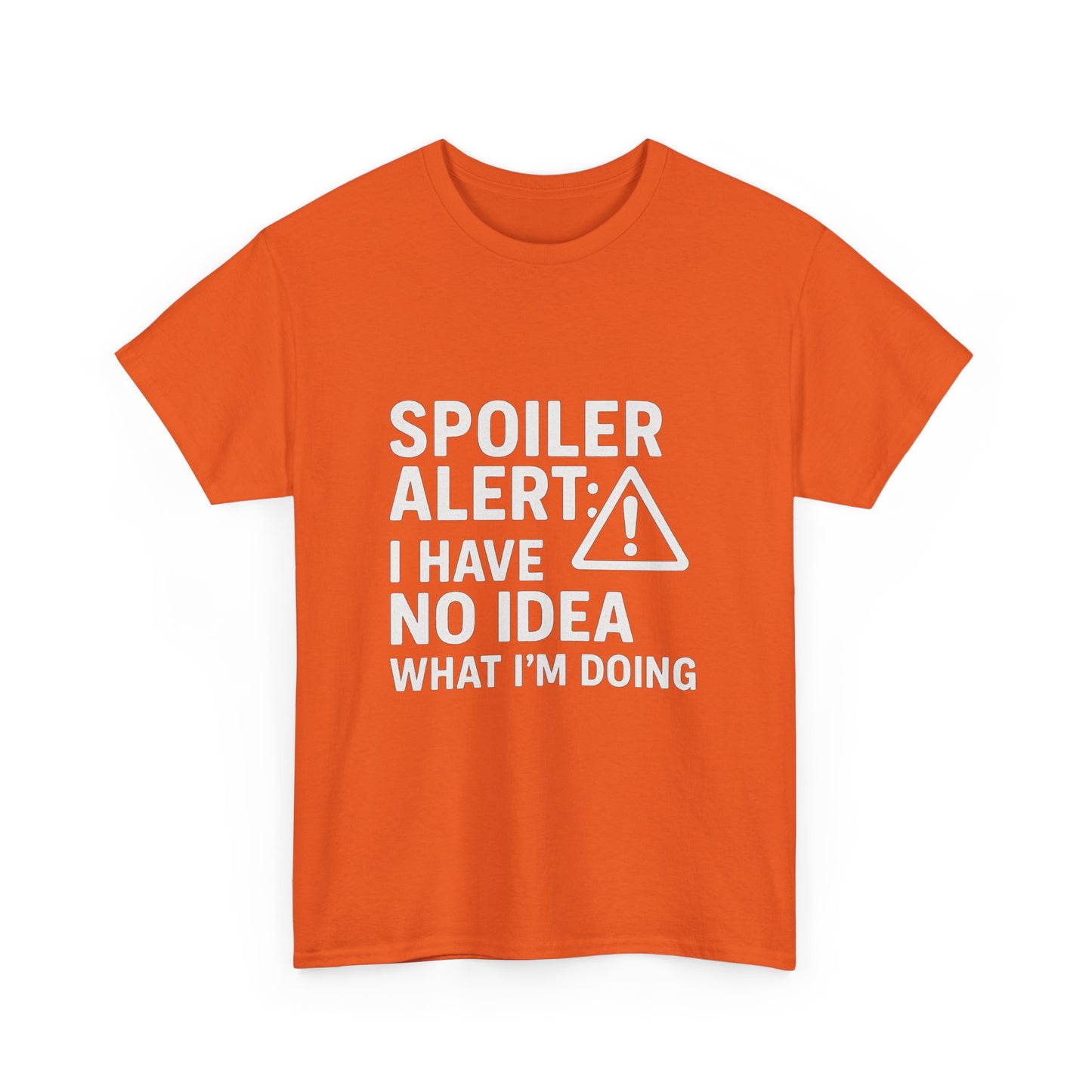 Spoiler Alert: I Have No Idea What I’m Doing – Chaos in Progress Tee