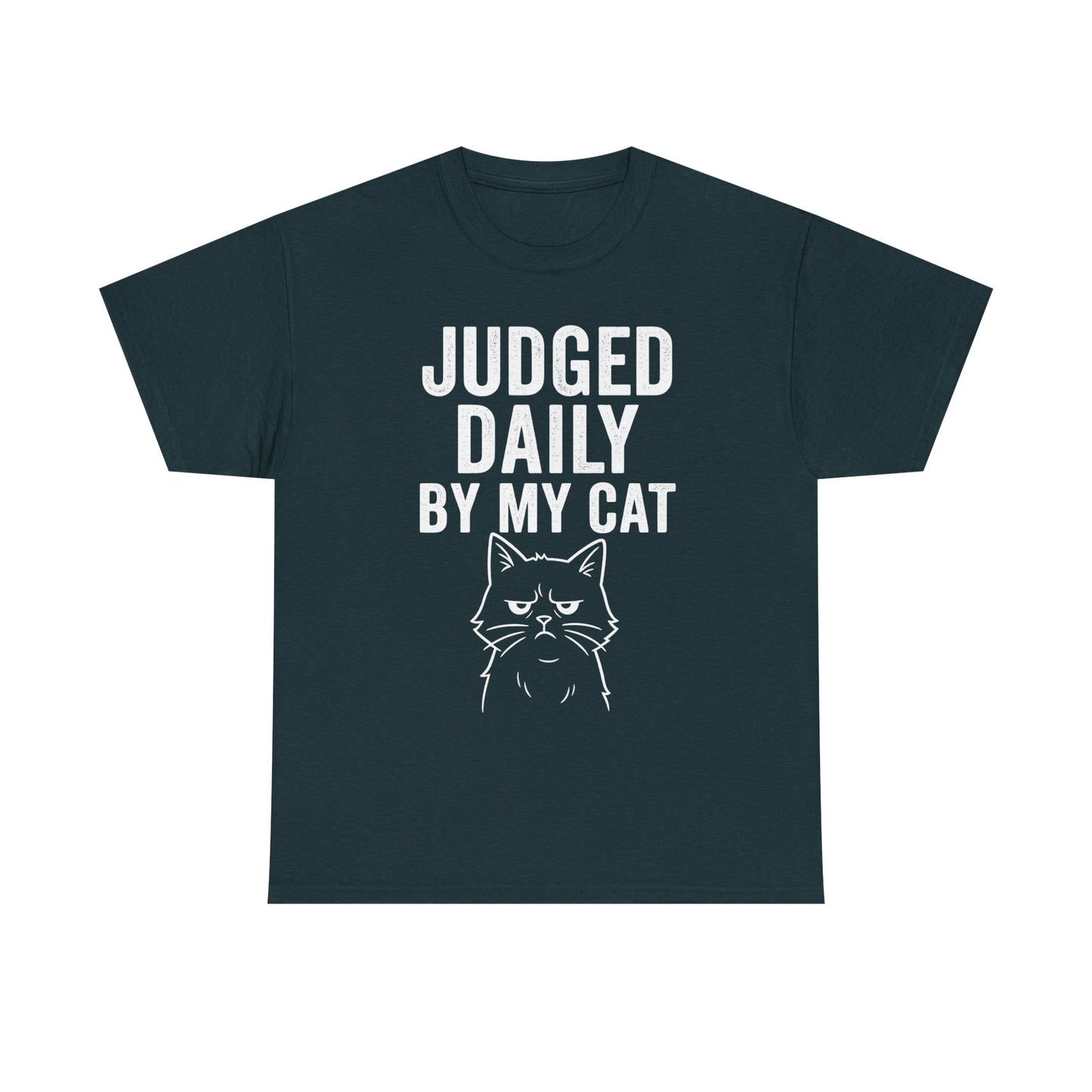 Judged Daily by My Cat – Passive Aggressive Pet Tee