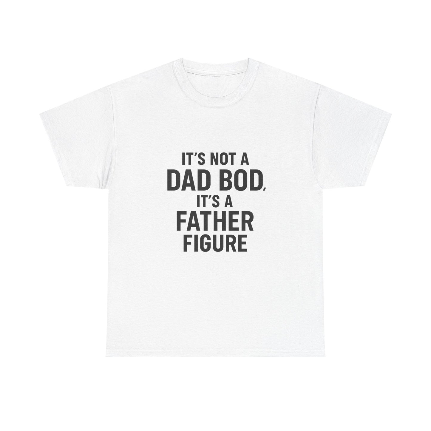 "It's Not a Dad Bod, It's a Father Figure" Graphic Tee