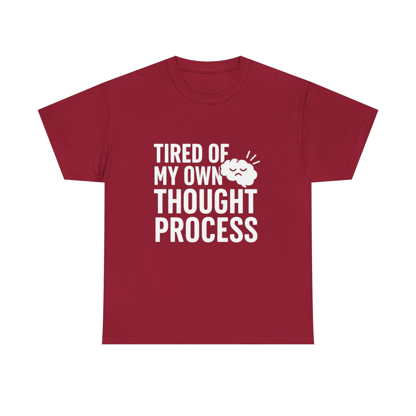 Tired of My Own Thought Process – Existential Eye-Roll Tee