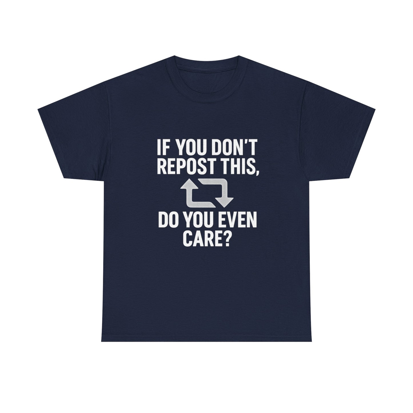If You Don’t Repost This, Do You Even Care? – Guilt Trip Tee