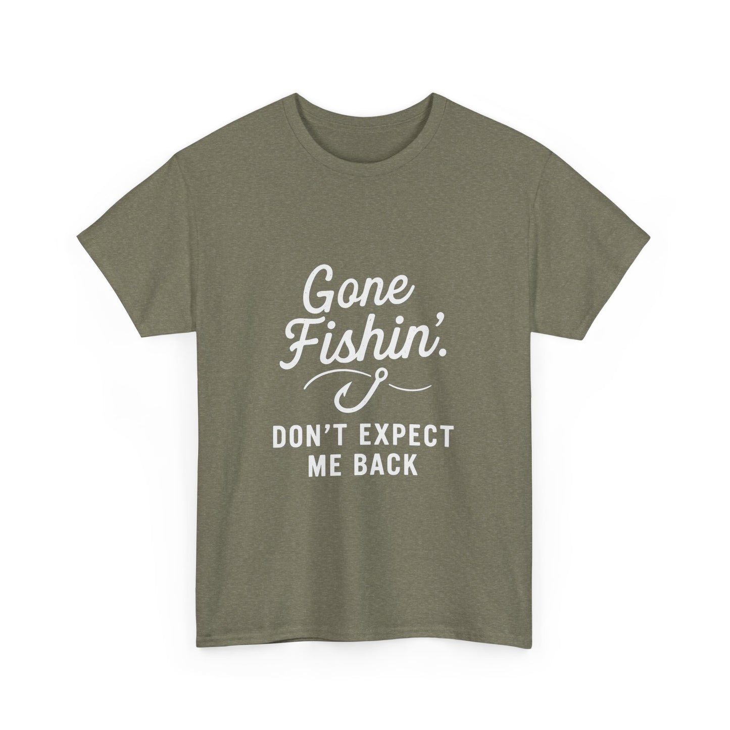 Gone Fishing. Don’t Expect Me Back – Disappearing Act Tee