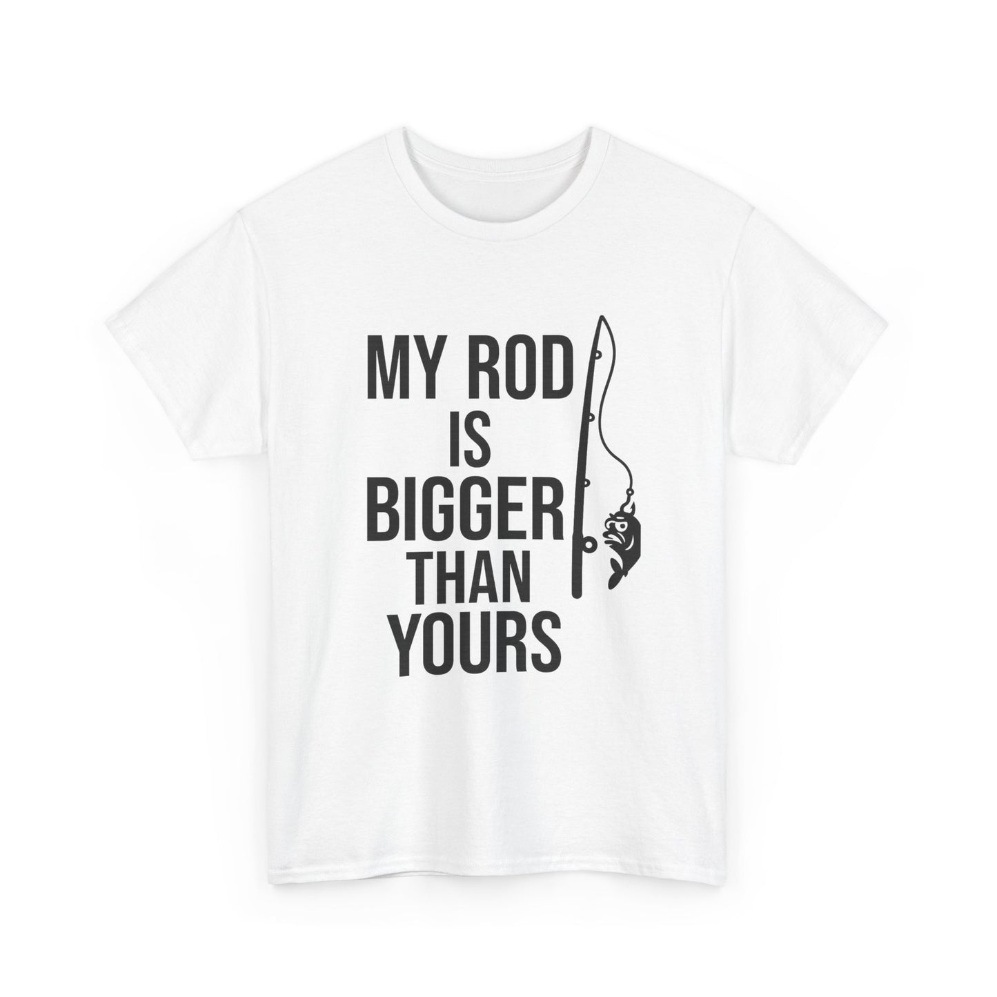 My Rod Is Bigger Than Yours – Confidence Cast Tee